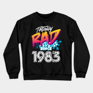 Totally Rad since 1983 Crewneck Sweatshirt